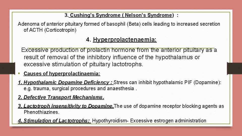 3. Cushing’s Syndrome ( Nelson’s Syndrome) : Adenoma of anterior pituitary formed of basophil