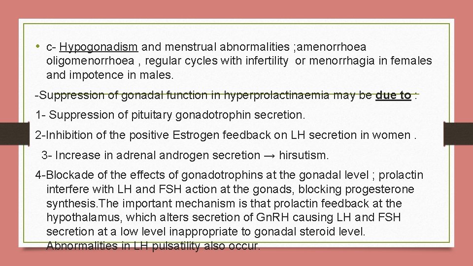  • c- Hypogonadism and menstrual abnormalities ; amenorrhoea oligomenorrhoea , regular cycles with