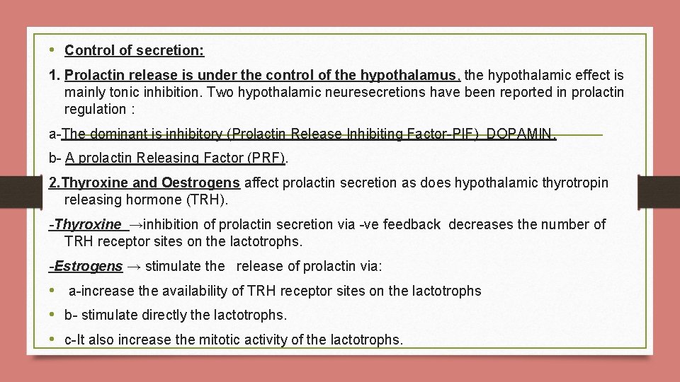  • Control of secretion: 1. Prolactin release is under the control of the