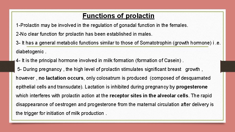 Functions of prolactin 1 -Prolactin may be involved in the regulation of gonadal function