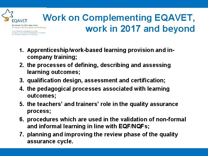 Work on Complementing EQAVET, work in 2017 and beyond 1. Apprenticeship/work-based learning provision and