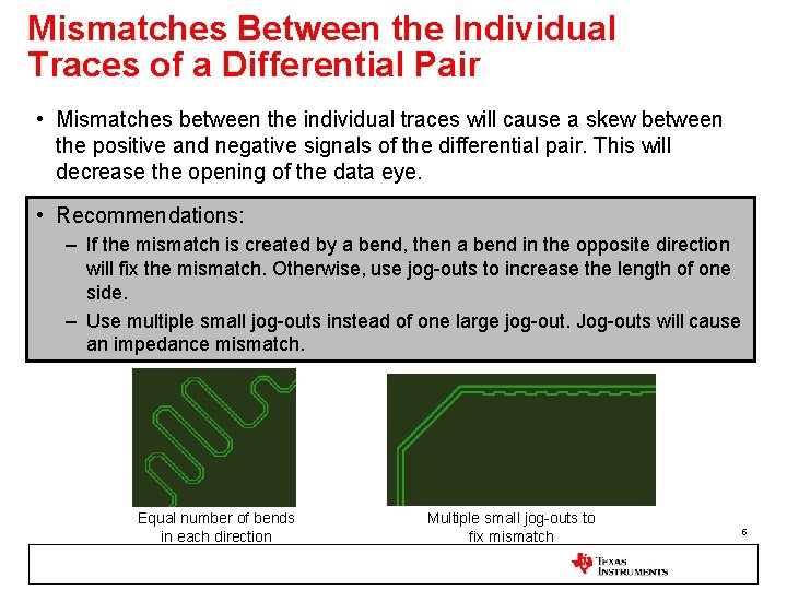 Mismatches Between the Individual Traces of a Differential Pair • Mismatches between the individual