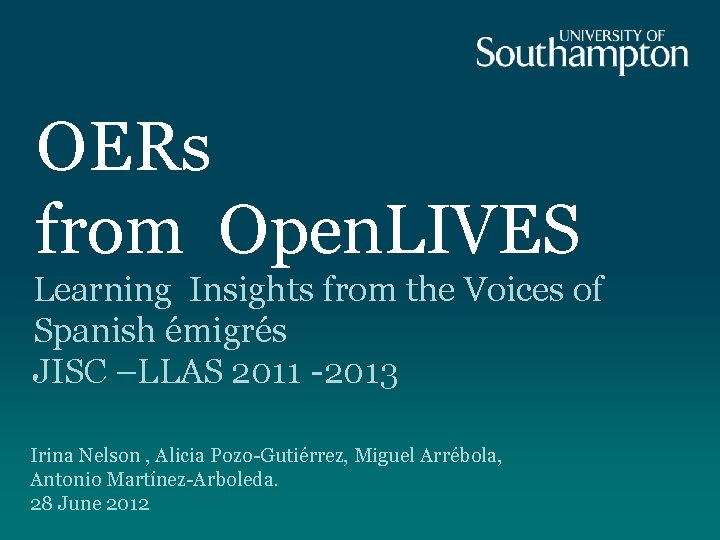 OERs from Open. LIVES Learning Insights from the Voices of Spanish émigrés JISC –LLAS
