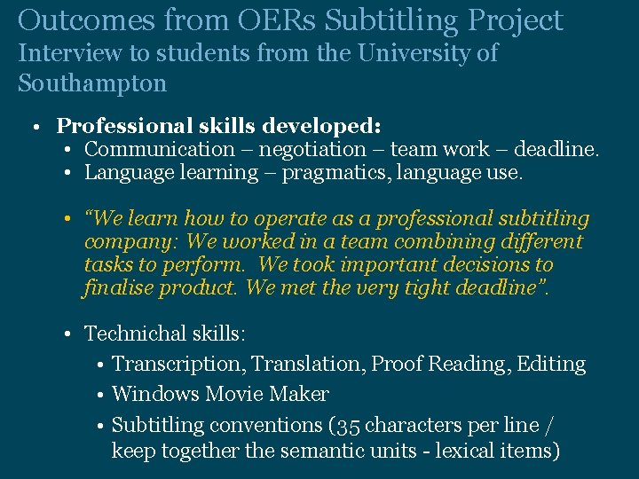 Outcomes from OERs Subtitling Project Interview to students from the University of Southampton •