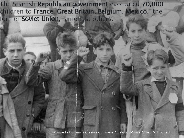 The Spanish Republican government evacuated 70, 000 children to France, Great Britain, Belgium, Mexico,