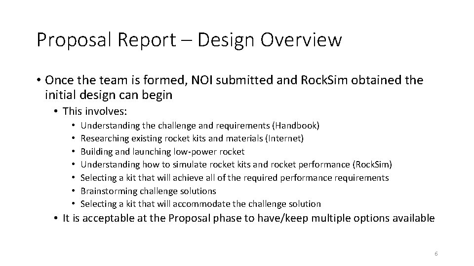 Proposal Report – Design Overview • Once the team is formed, NOI submitted and