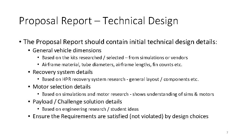 Proposal Report – Technical Design • The Proposal Report should contain initial technical design