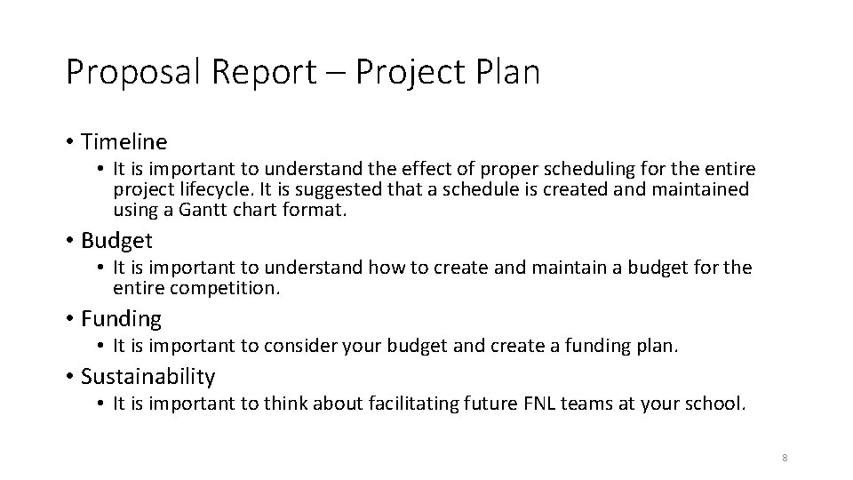 Proposal Report – Project Plan • Timeline • It is important to understand the