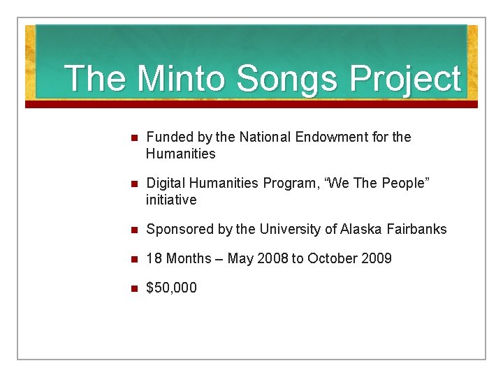 The Minto Songs Project n Funded by the National Endowment for the Humanities n