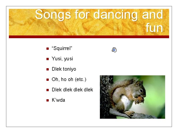 Songs for dancing and fun n “Squirrel” n Yusi, yusi n Dlek toniyo n