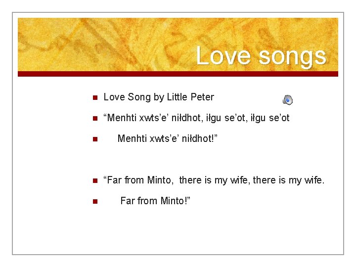 Love songs n Love Song by Little Peter n “Menhti xwts’e’ niłdhot, iłgu se’ot