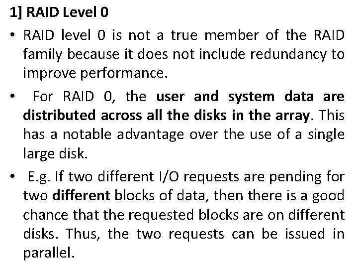 1] RAID Level 0 • RAID level 0 is not a true member of