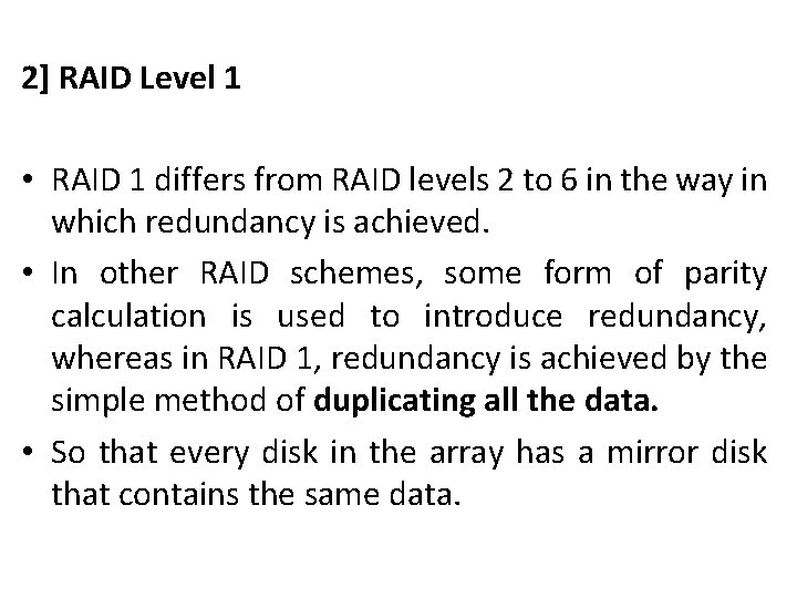 2] RAID Level 1 • RAID 1 differs from RAID levels 2 to 6