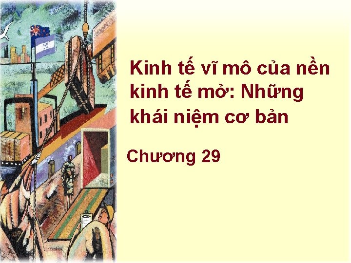 Kinh tế vĩ mô của nền kinh tế mở: Những khái niệm cơ bản