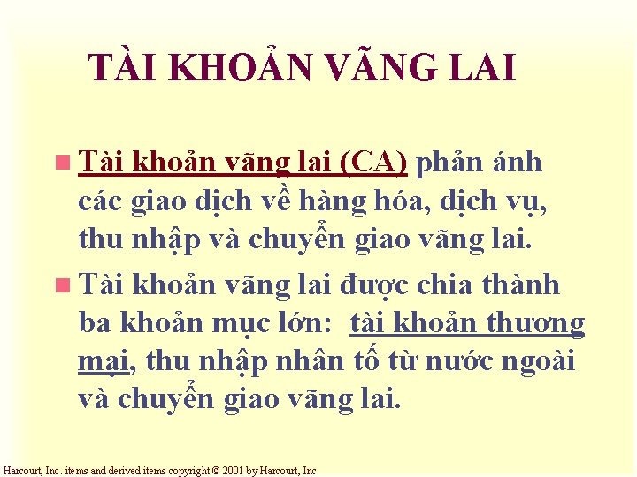 TÀI KHOẢN VÃNG LAI n Tài khoản vãng lai (CA) phản ánh các giao