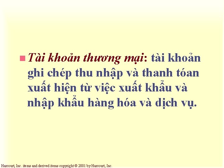 n Tài khoản thương mại: tài khoản ghi chép thu nhập và thanh tóan