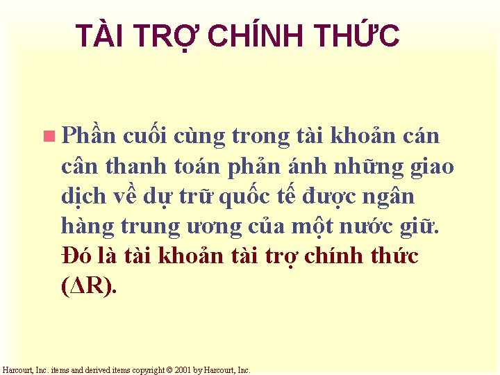 TÀI TRỢ CHÍNH THỨC n Phần cuối cùng trong tài khoản cán cân thanh