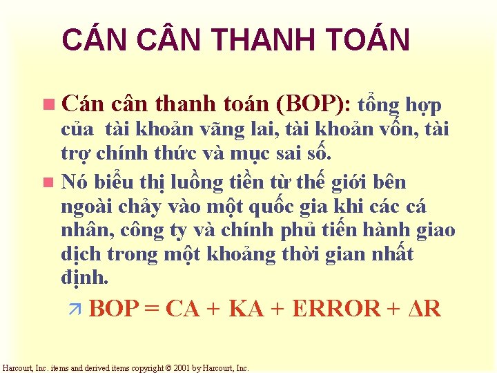 CÁN C N THANH TOÁN n Cán cân thanh toán (BOP): tổng hợp của