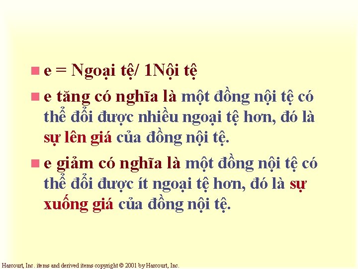 ne = Ngoại tệ/ 1 Nội tệ n e tăng có nghĩa là một