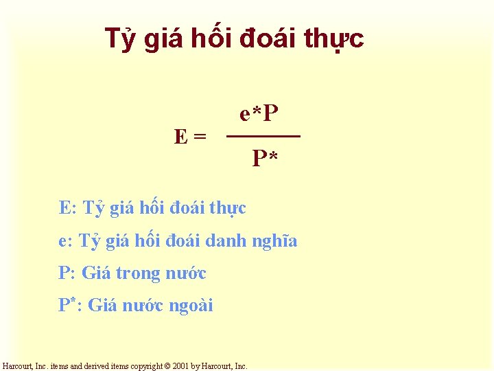 Tỷ giá hối đoái thực E= e*P P* E: Tỷ giá hối đoái thực