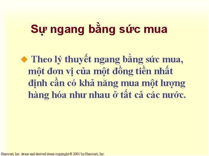 Sự ngang bằng sức mua Theo lý thuyết ngang bằng sức mua, một đơn