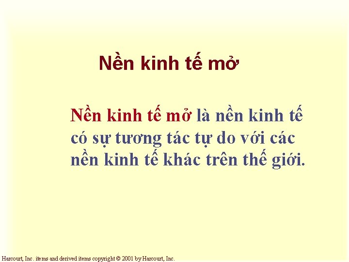 Nền kinh tế mở là nền kinh tế có sự tương tác tự do