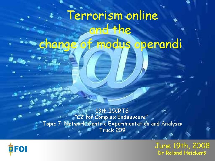 Terrorism online and the change of modus operandi 13 th ICCRTS “C 2 for