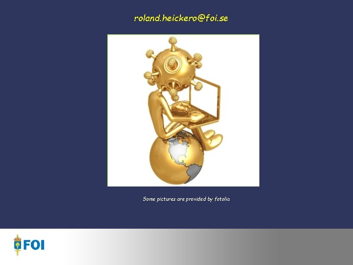 roland. heickero@foi. se Some pictures are provided by fotolia 