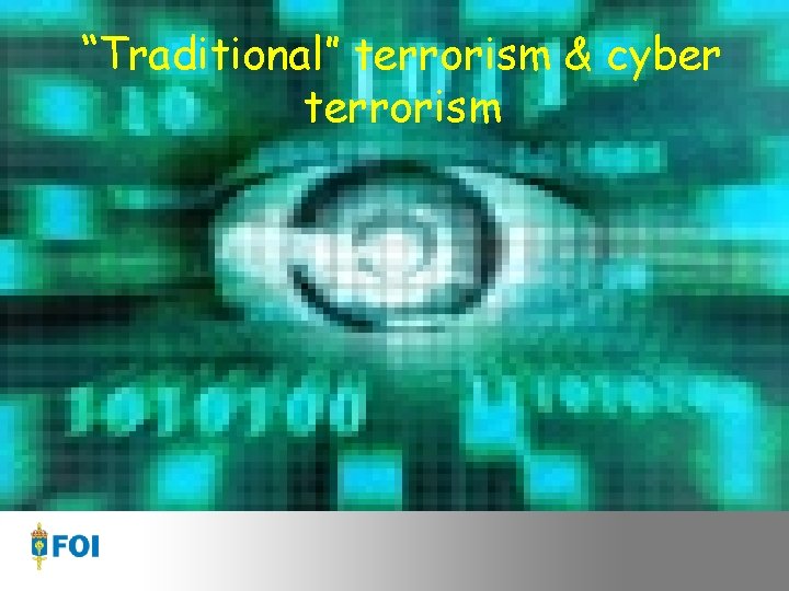 “Traditional” terrorism & cyber terrorism 