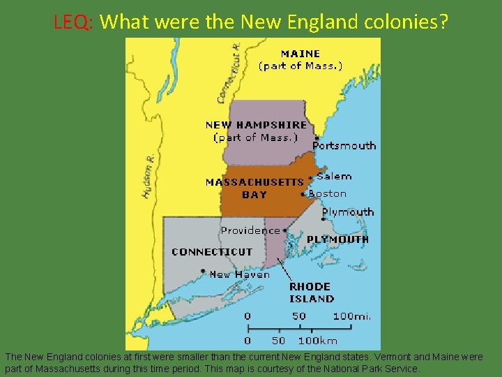 LEQ: What were the New England colonies? The New England colonies at first were