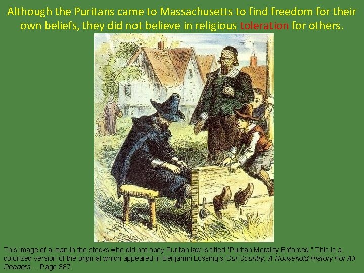 Although the Puritans came to Massachusetts to find freedom for their own beliefs, they