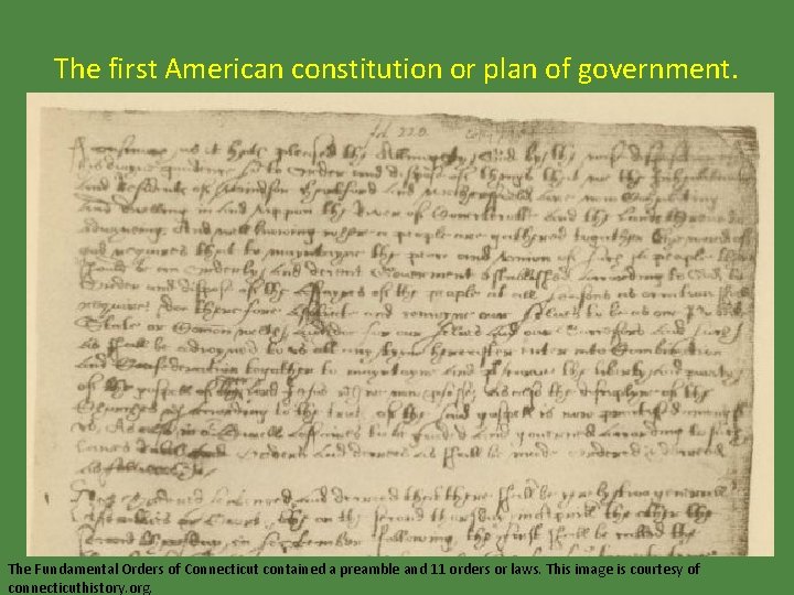 The first American constitution or plan of government. The Fundamental Orders of Connecticut contained