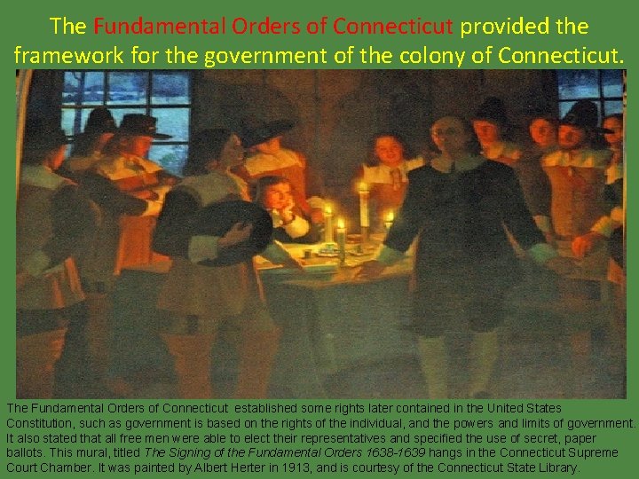 The Fundamental Orders of Connecticut provided the framework for the government of the colony