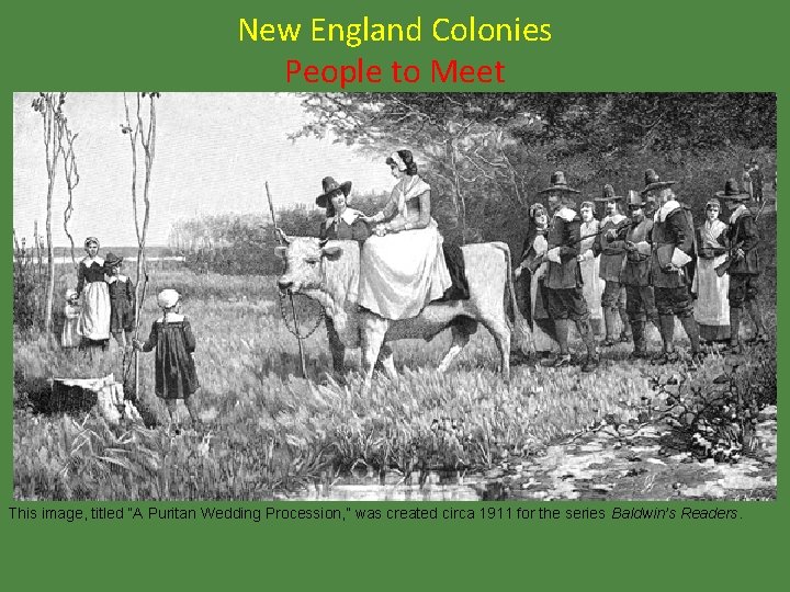 New England Colonies People to Meet This image, titled “A Puritan Wedding Procession, ”