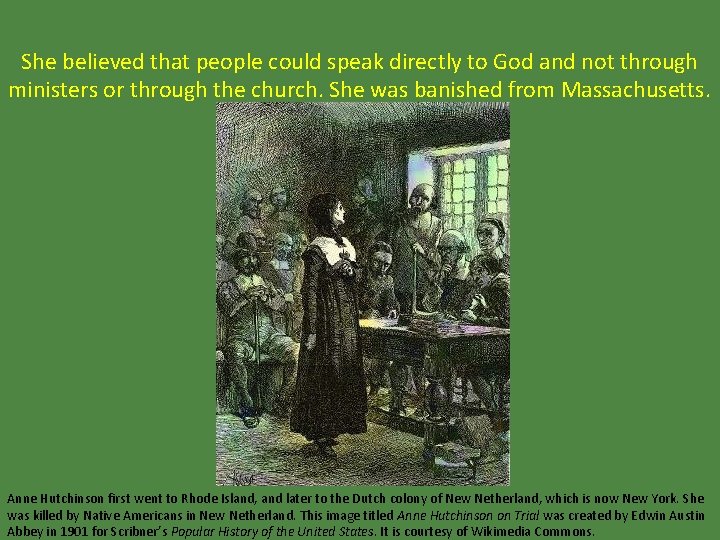 She believed that people could speak directly to God and not through ministers or