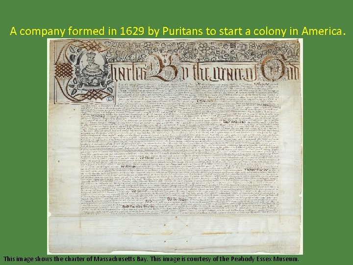 A company formed in 1629 by Puritans to start a colony in America. This