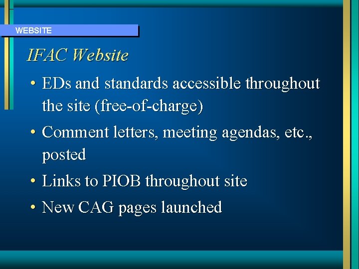 WEBSITE IFAC Website • EDs and standards accessible throughout the site (free-of-charge) • Comment