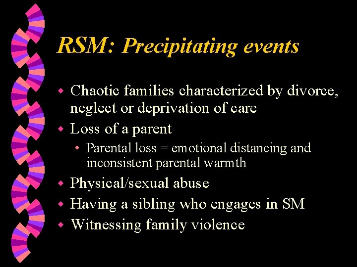 RSM: Precipitating events Chaotic families characterized by divorce, neglect or deprivation of care w