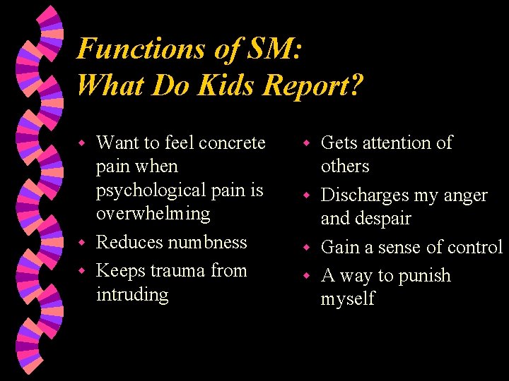 Functions of SM: What Do Kids Report? Want to feel concrete pain when psychological