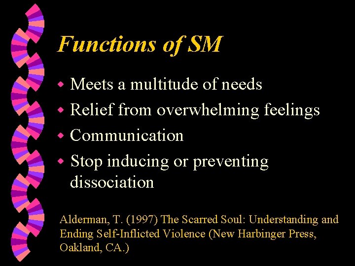Functions of SM Meets a multitude of needs w Relief from overwhelming feelings w