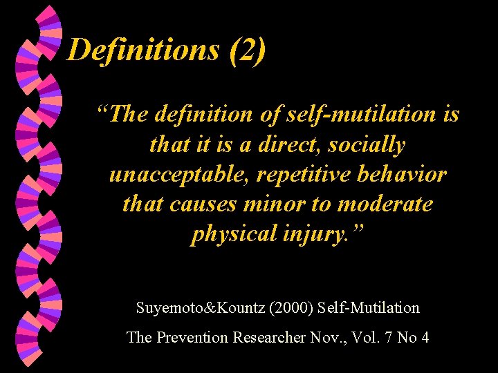 Definitions (2) “The definition of self-mutilation is that it is a direct, socially unacceptable, Definitions (2) “The definition of self-mutilation is that it is a direct, socially unacceptable,