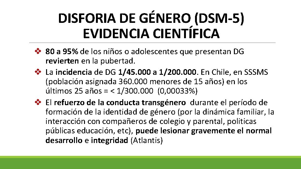 DISFORIA DE GÉNERO (DSM-5) EVIDENCIA CIENTÍFICA v 80 a 95% de los niños o DISFORIA DE GÉNERO (DSM-5) EVIDENCIA CIENTÍFICA v 80 a 95% de los niños o