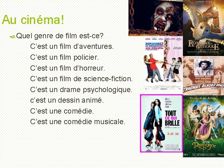 Au cinéma! Quel genre de film est-ce? C’est un film d’aventures. C’est un film