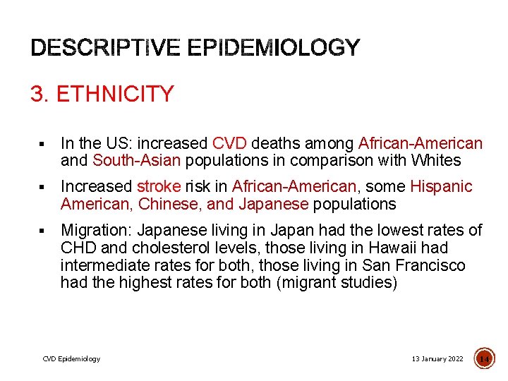 3. ETHNICITY § In the US: increased CVD deaths among African-American and South-Asian populations