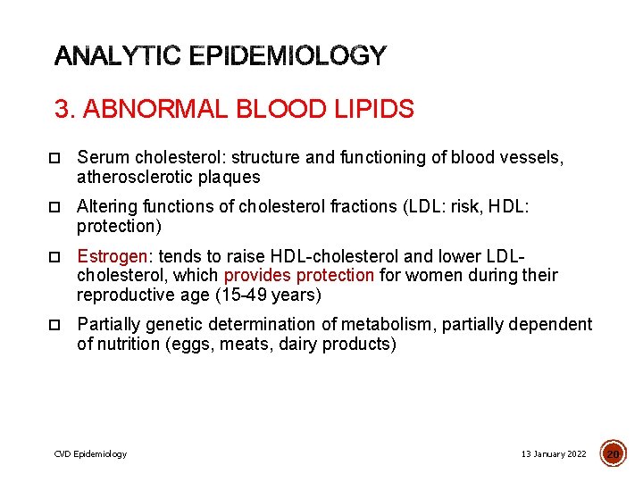 3. ABNORMAL BLOOD LIPIDS Serum cholesterol: structure and functioning of blood vessels, atherosclerotic plaques