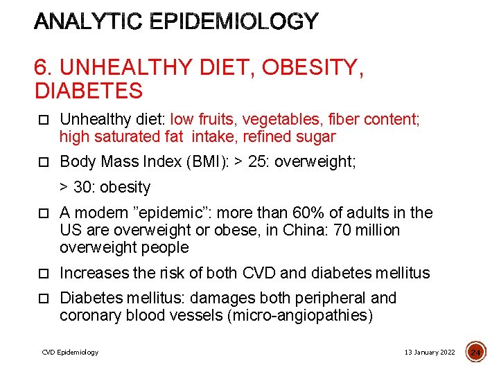 6. UNHEALTHY DIET, OBESITY, DIABETES Unhealthy diet: low fruits, vegetables, fiber content; high saturated