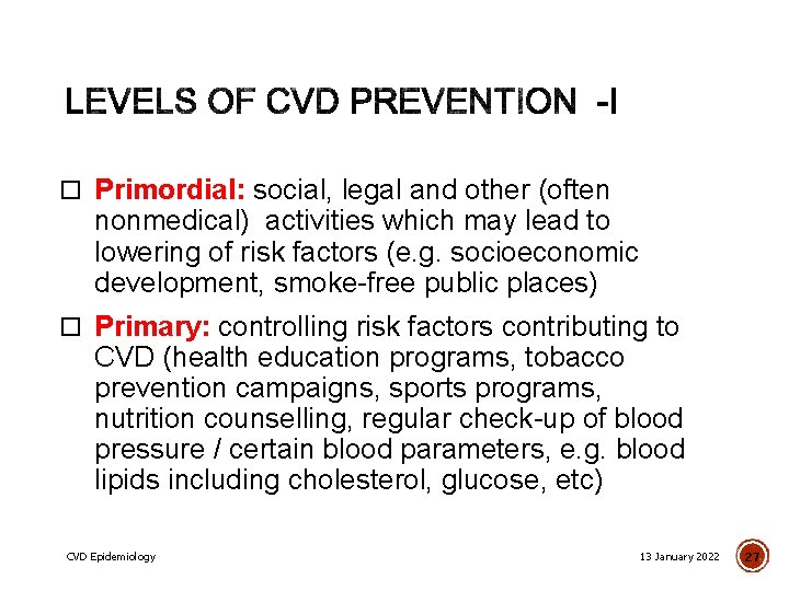  Primordial: social, legal and other (often nonmedical) activities which may lead to lowering