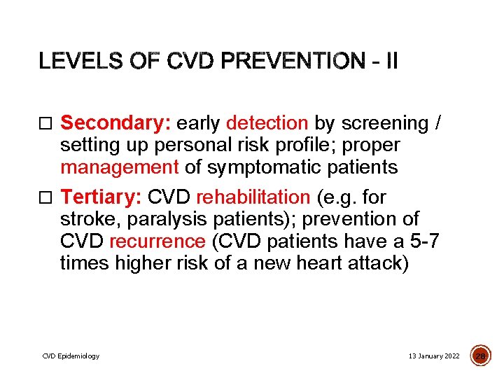  Secondary: early detection by screening / setting up personal risk profile; proper management