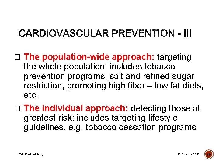  The population-wide approach: targeting the whole population: includes tobacco prevention programs, salt and