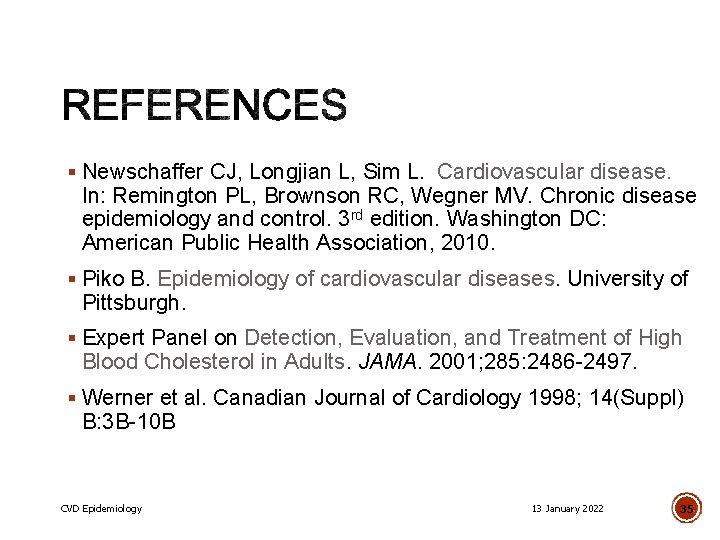 § Newschaffer CJ, Longjian L, Sim L. Cardiovascular disease. In: Remington PL, Brownson RC,